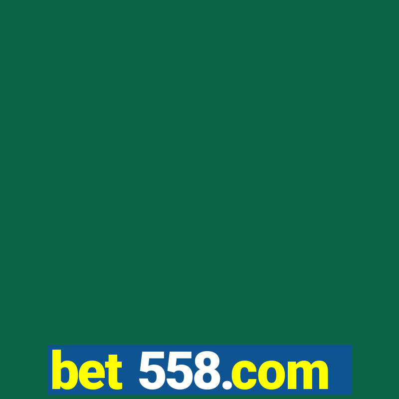 bet 558.com